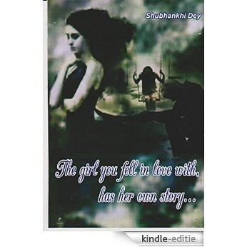 THE GIRL YOU FELL IN LOVE WITH, HAS HER OWN STORY (English Edition) [Kindle-editie]