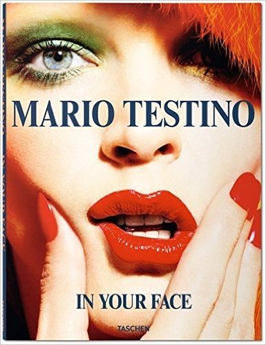 Mario Testino. In Your Face