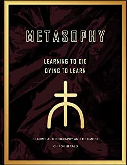 indir Metasophy Learning to Die-Dying to Learn: Pilgrims Autobiography and Testimony