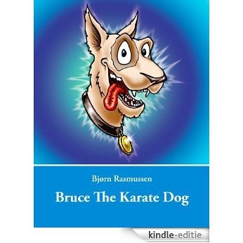 Bruce The Karate Dog [Kindle-editie]
