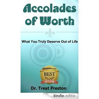 Entitlement - Accolades of Worth: What You Truly Deserve Out of Life (Advice & How To Book 1) (English Edition) [Kindle-editie]