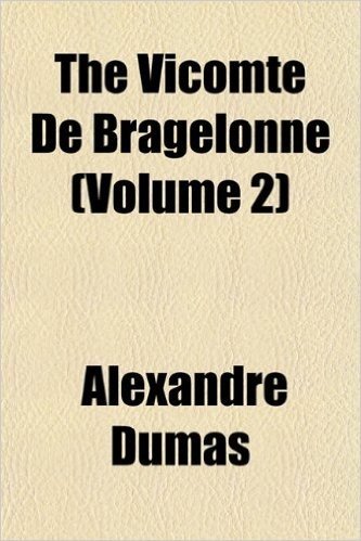 The Vicomte de Bragelonne (Volume 2)