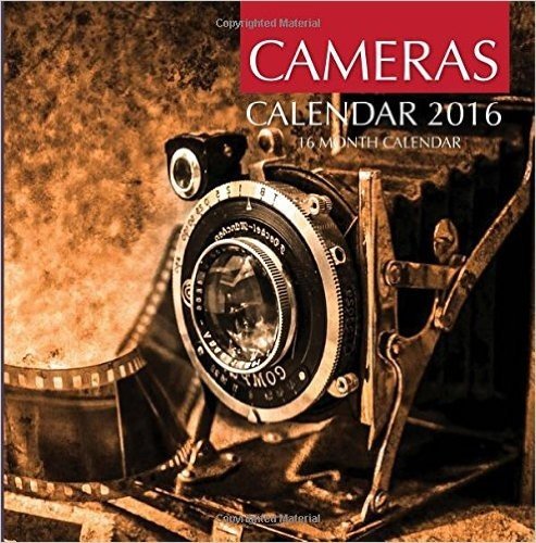 Cameras Calendar 2016: 16 Month Calendar