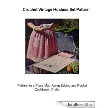 Crochet Vintage Hostess Set - Embossed Filet Crochet Place Mat, Apron Band and Apron Pocket (English Edition) [Kindle-editie]