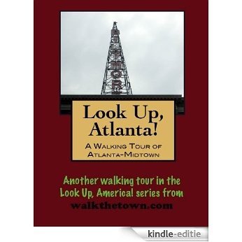 A Walking Tour of Atlanta, Georgia - Midtown (Look Up, America!) (English Edition) [Kindle-editie] beoordelingen