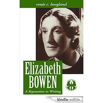 Elizabeth Bowen: A Reputation in Writing (The Cutting Edge: Lesbian Life and Literature Series) [Kindle-editie]