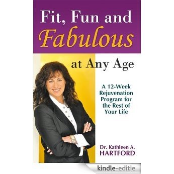 Fit, Fun and Fabulous: At Any Age (English Edition) [Kindle-editie]