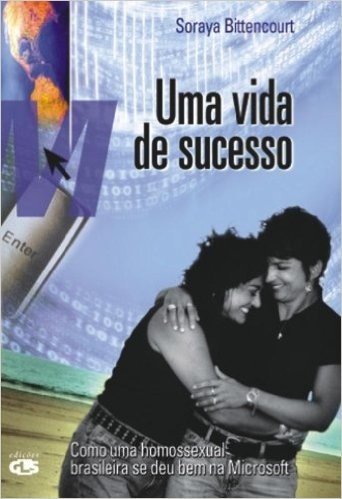 Uma Vida de Sucesso. Como Uma Homossexual Brasileira Se Deu Bem na Microsoft