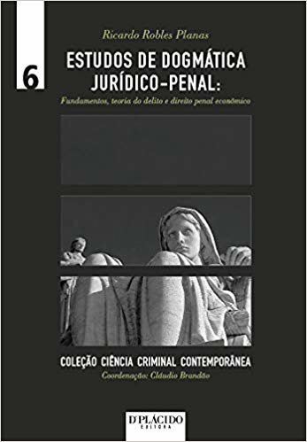 Estudos de Dogmática Jurídico-Penal: Fundamentos, Teoria do Delito e Direito Penal Econômico