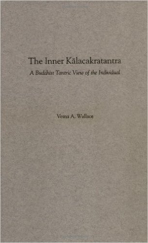 The Inner Kalacakratantra: A Buddhist Tantric View of the Individual