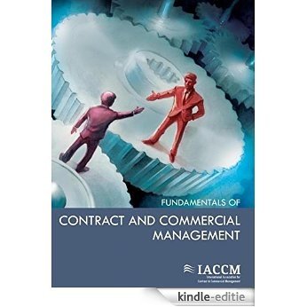 Fundamentals of contract and commercial management (IACCM Series) [Kindle-editie]