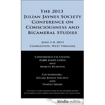 Abstracts from the 2013 Julian Jaynes Society Conference on Consciousness and Bicameral Studies (English Edition) [Kindle-editie]