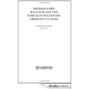 Kierkegaard, Religion and the Nineteenth-Century Crisis of Culture [Kindle-editie]