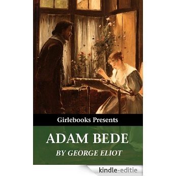 Adam Bede [annotated] (Girlebooks Classics) (English Edition) [Kindle-editie]