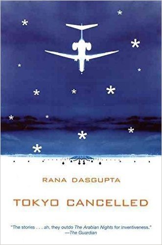 [(Tokyo Cancelled)] [Author: Rana Dasgupta] published on (May, 2005)