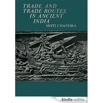 Trade And Trade Routes In Ancient India (English Edition) [Kindle-editie]