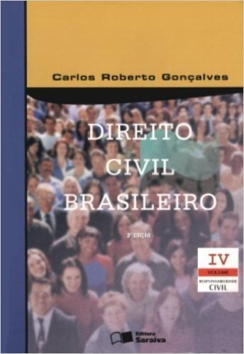 Direito Civil Brasileiro. Responsabilidade Civil - Volume 4