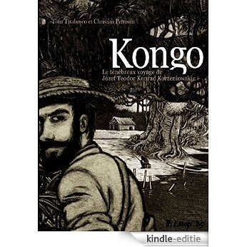 Kongo. Le ténébreux voyage de Józef Teodor Konrad Korzeniowski [Kindle-editie]