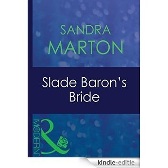 Slade Baron's Bride (Mills & Boon Modern) (The Barons, Book 3) [Kindle-editie]