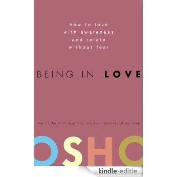 Being in Love: How to Love with Awareness and Relate Without Fear [Kindle-editie] beoordelingen