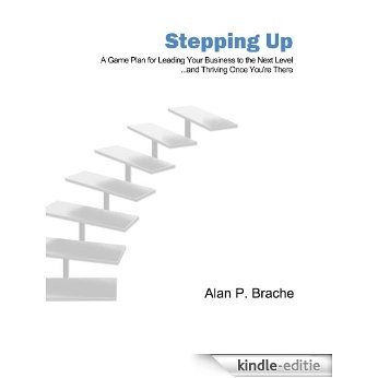 Stepping Up: A Game Plan for Leading Your Business to the Next Level... (English Edition) [Kindle-editie] beoordelingen