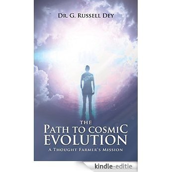 The Path to Cosmic Evolution: A Thought Farmer's Mission (English Edition) [Kindle-editie]