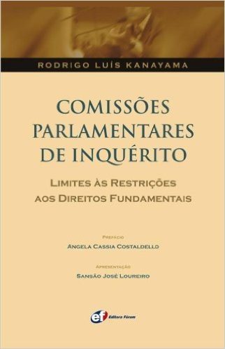 Comissões Parlamentares de Inquérito. Limites às Restrições aos Direitos Fundamentais