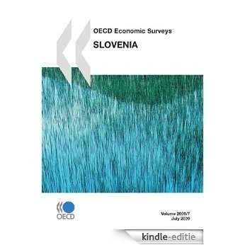 OECD Economic Surveys: Slovenia 2009 (ECONOMIE) [Kindle-editie]