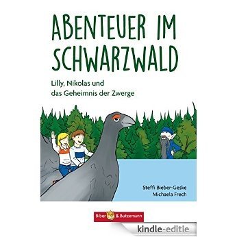 Abenteuer im Schwarzwald: Lilly, Nikolas und das Geheimnis der Zwerge (Lilly und Nikolas 16) (German Edition) [Kindle-editie]