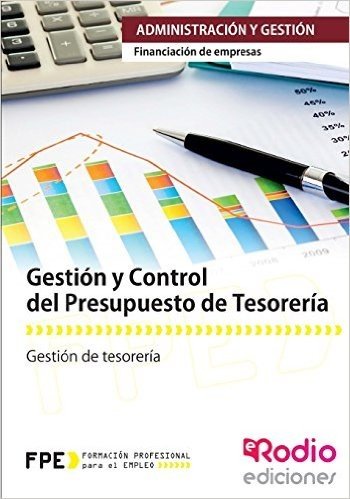 Gestion y Control del Presupuesto de Tesoreria. Financiacion de Empresas: Administracion y Gestion