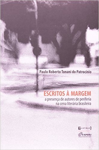 Escritos A Margem. A Presença De Autores De Periferia Na Cena Literaria Brasileira