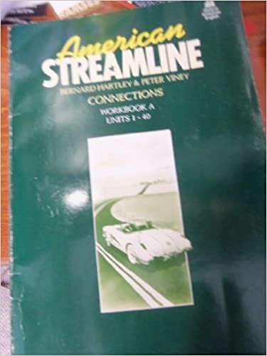 American Streamline: Connections: Workbk.A: Units 1-40: An Intensive American English Course for Intermediate Students