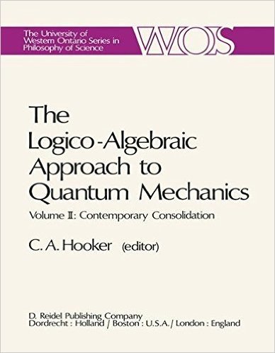 The Logico-Algebraic Approach to Quantum Mechanics: Volume II: Contemporary Consolidation