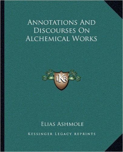 Annotations and Discourses on Alchemical Works