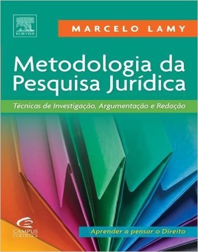 Metodologia da Pesquisa Jurídica. Técnicas de Investigação, Argumentação e Redação