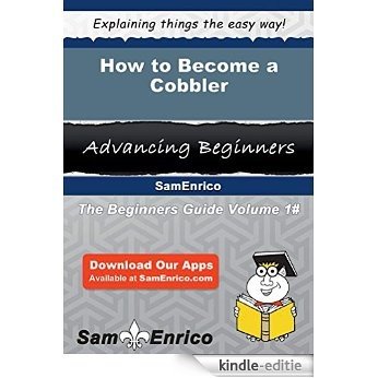 How to Become a Cobbler (English Edition) [Kindle-editie]