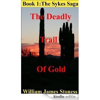 The Deadly Trail of Gold (The Sykes Saga Book 1) (English Edition) [Kindle-editie] beoordelingen