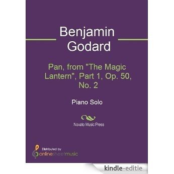Pan, from "The Magic Lantern", Part 1, Op. 50, No. 2 [Kindle-editie]