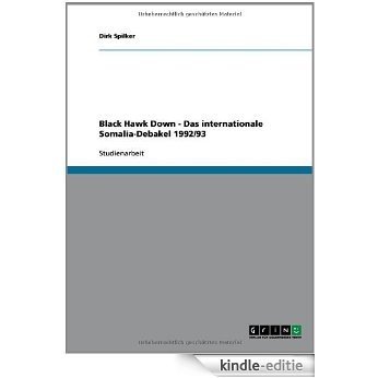 Black Hawk Down - Das internationale Somalia-Debakel 1992/93 [Kindle-editie] beoordelingen