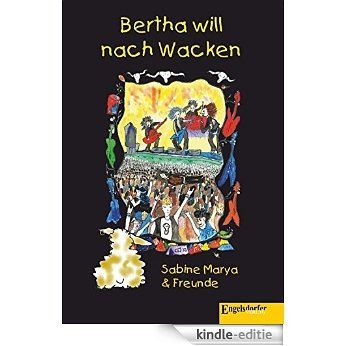 Bertha will nach Wacken (German Edition) [Kindle-editie]