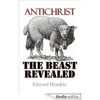Antichrist: The Beast Revealed (English Edition) [Kindle-editie]