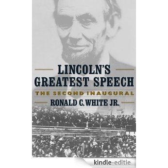 Lincoln's Greatest Speech: The Second Inaugural (Simon & Schuster Lincoln Library) (English Edition) [Kindle-editie]