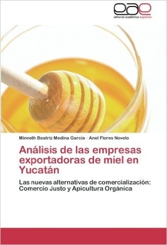 Analisis de Las Empresas Exportadoras de Miel En Yucatan