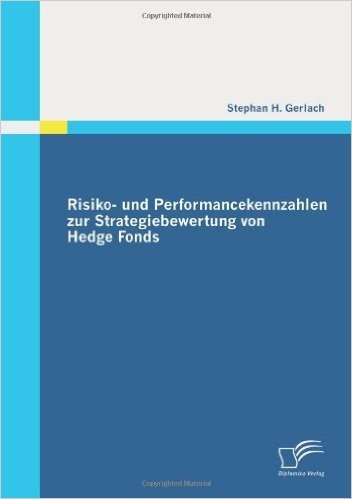 Risiko- Und Performancekennzahlen Zur Strategiebewertung Von Hedge Fonds