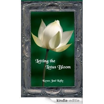 Letting the Lotus Bloom, the Expression of Soul through Flowers (English Edition) [Kindle-editie]