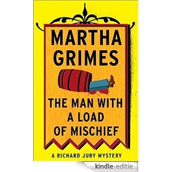 TheMan with a Load of Mischief (Richard Jury Mysteries) [Kindle-editie]