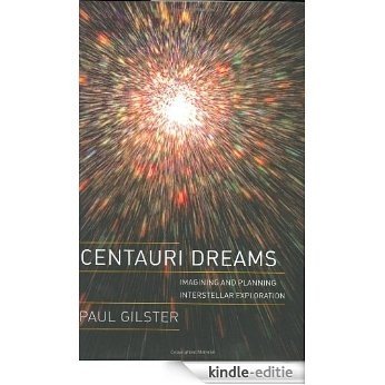 Centauri Dreams: Imagining and Planning Interstellar Exploration [Kindle-editie]