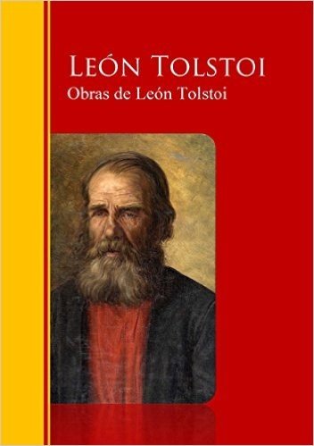 Obras Completas - Coleccion de León Tolstoi: Biblioteca de Grandes Escritores (Spanish Edition)