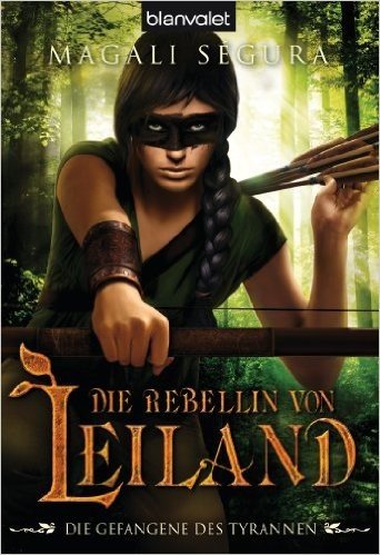 Die Rebellin von Leiland 3: Die Gefangene des Tyrannen (German Edition)