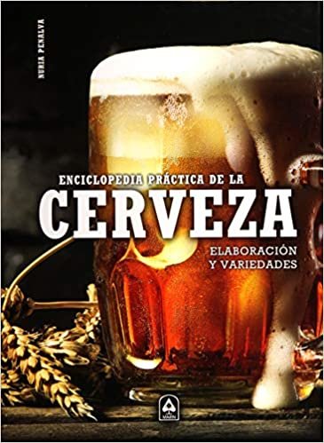 Enciclopedia Práctica de la Cerveza: Elaboración y Variedades (Cocktails & Drinks, Band 5)